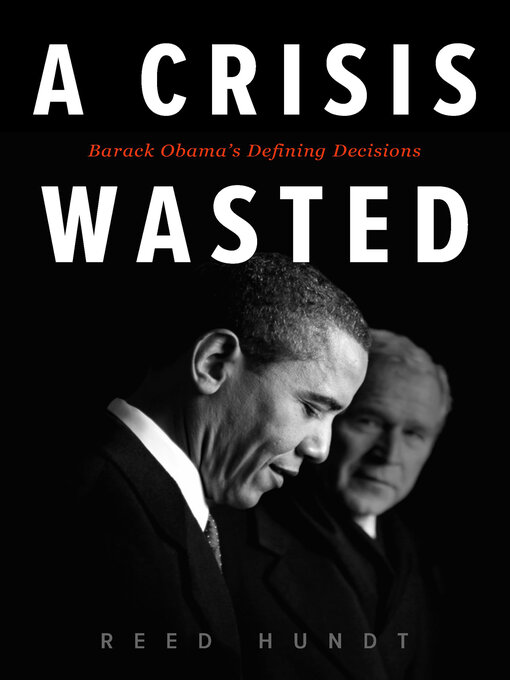 Title details for A Crisis Wasted by Reed Hundt - Available
